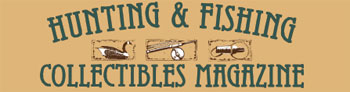 Hunting and Fishing Collectibles Magazine 